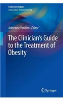 The Clinician’s Guide to the Treatment of Obesity