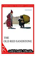 The Old Red Sandstone [Christmas Summary Classics]
