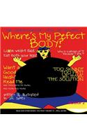 Where's My Perfect Body