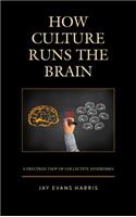 How Culture Runs the Brain