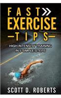 Fast Exercise Tips: High Intensity Training in 5 Simple Steps