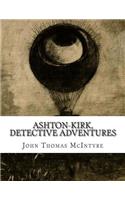Ashton-Kirk, detective adventures