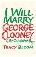 I Will Marry George Clooney (By Christmas)