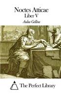 Noctes Atticae - Liber V: (Latin)