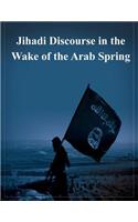 Jihadi Discourse in the Wake of the Arab Spring