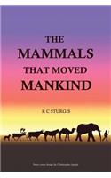 Mammals That Moved Mankind