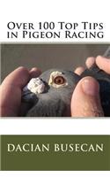 Over 100 Top Tips in Pigeon Racing