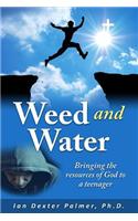 Weed and Water