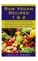 Raw Vegan Recipes 1 & 2