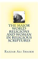 The Major World Religions and Woman in Religious Scriptures