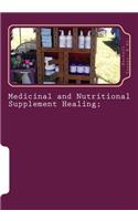 Medicinal and Nutritional Supplement Healing;
