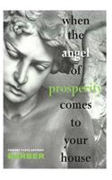When the Angel of Prosperity Comes to Your House