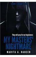 My Masters' Nightmare Season 1, Episodes 11 - 15