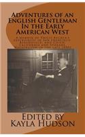 Adventures of an English Gentleman In the Early American West