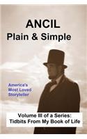 ANCIL--Plain & Simple, Vol. III: Tidbits From My Book of Life(3 Ancil--Plain & Simple)