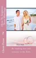 How To Improve Your Marriage