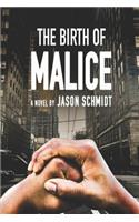 Birth of Malice