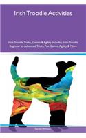 Irish Troodle Activities Irish Troodle Tricks, Games & Agility Includes: Irish Troodle Beginner to Advanced Tricks, Fun Games, Agility & More