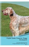 English Setter Presents: Doggy Wordsearch The English Setter Brings You A Doggy Wordsearch That You Will Love! Vol. 2