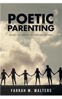 Poetic Parenting: Bright Beginnings to Fabulous Futures