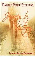 Journey To Victory: Trusting God For Deliverance