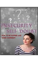 Insecurity and Self Doubt