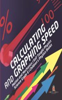 Calculating and Graphing Speed Motion and Mechanics Self Taught Physics Science Grade 6 Children's Physics Books