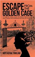 Escape from the Golden Cage