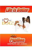 Life Is Better With A Papillon Scrapbook and Journal