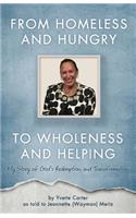 From Homeless and Hungry to Wholeness and Helping