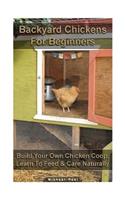 Backyard Chickens For Beginners