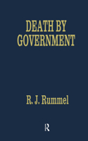 Death by Government: Genocide and Mass Murder Since 1900