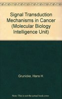 Signal Transduction Mechanisms in Cancer (Molecular Biology Intelligence Unit)