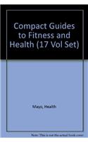 Compact Guides to Fitness and Health (17 Vol Set)