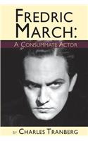 Fredric March - A Consummate Actor
