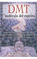 Dmt: La Molécula del Espíritu