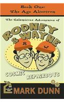 Calamitous Adventures of Rodney & Wayne, Cosmic Repairboys