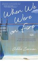 When We Were on Fire