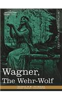Wagner, the Wehr-Wolf