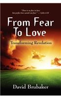 From Fear to Love