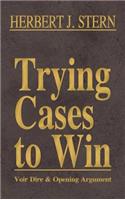Trying Cases to Win Vol. 1