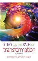 Steps on the Path of Transformation Volume 1