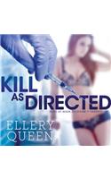 Kill as Directed Lib/E: (1963 Ellery Queen Mysteries (Audio))