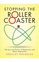 Stopping the Roller Coaster: The Ups and Downs of Depression and Manic Depression