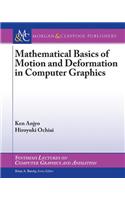 Mathematical Basics of Motion and Deformation in Computer Graphics: (Synthesis Lectures on Computer Graphics and Animation)