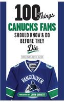 100 Things Canucks Fans Should Know & Do Before They Die