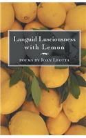 Languid Lusciousness with Lemon