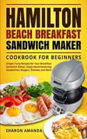 Hamilton Beach Breakfast Sandwich Maker Cookbook for Beginners