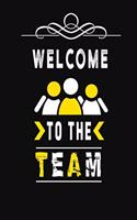 Welcome To The Team