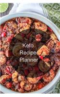 Keto Recipe Planner: Keto Meal Planner: Plan Your Meals and Track Your Progress To Easily Achieve You Ketogenic Diet Goals